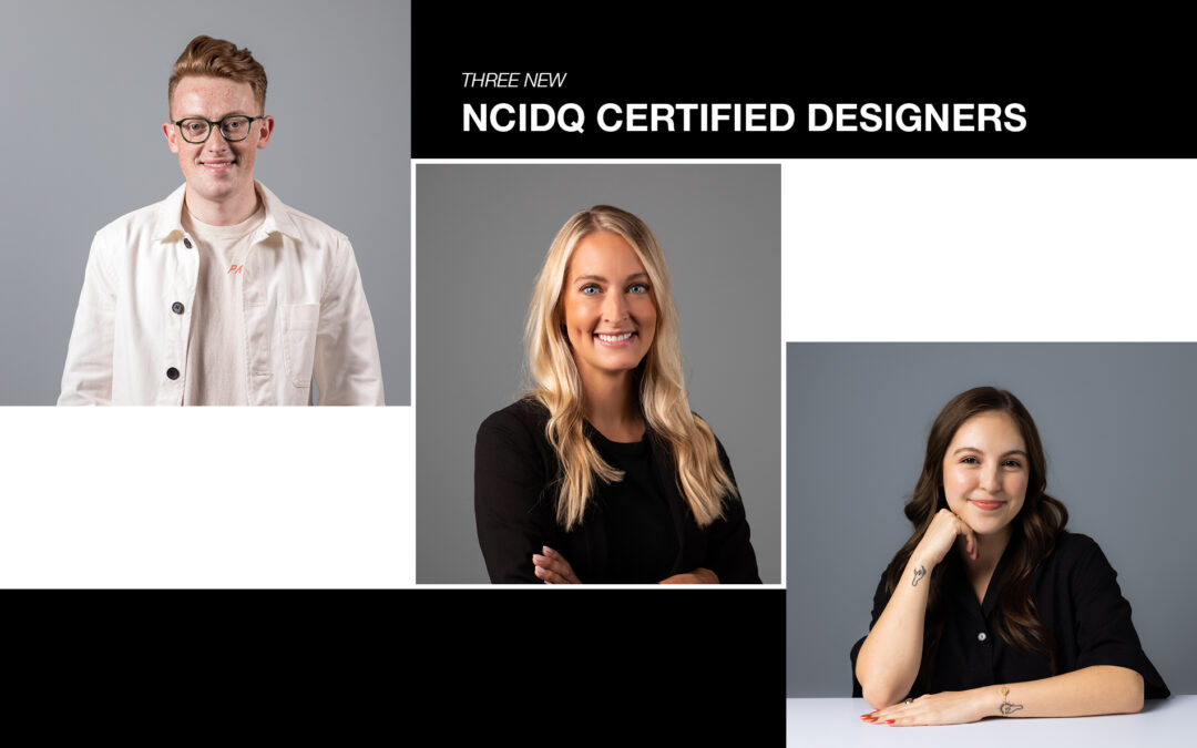 Congratulations to Three New NCIDQ Certified Designers
